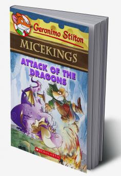 GERONIMO STILTON - MICEKINGS#01 ATTACK OF THE DRAGONS