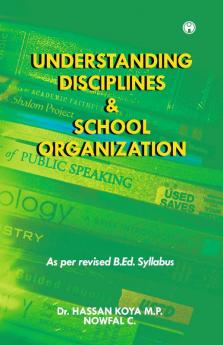 UNDERSTANDING DISCIPLINES & SCHOOL ORGANIZATION