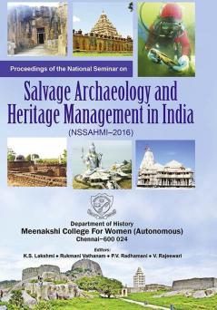 National Seminar on Salvage Archaeology and Heritage Management India (NSSAHMI–2016)