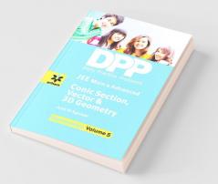 Daily Practice Problems (DPP) for JEE Main & Advanced - Conic Section Vector & 3D Geometry Vol.5 Mathematics