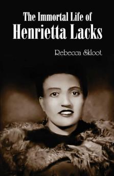 The Immortal Life of Henrietta Lacks