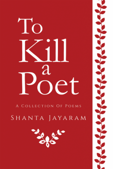 To Kill a Poet : A Collection of Poems