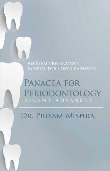 Panacea For Periodontology : An Exam Preparatory Manual For Post Graduates