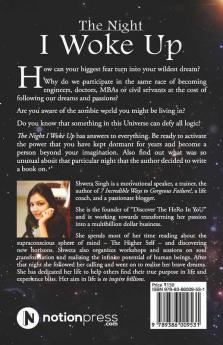The Night I Woke Up : From Fortunate Rejections And Proud Failures To A Phenomenal Night Of Reincarnation
