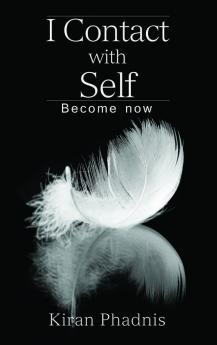 I Contact with Self : Become now