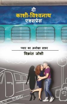 The Kashi-Vishwanath Express: Pyar Ka Anokha Safar