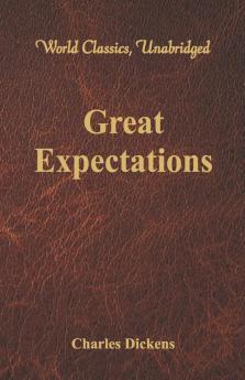 Great Expectations (World Classics Unabridged)