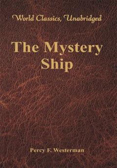 The Mystery Ship (World Classics Unabridged)