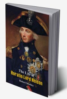 The Life of Horatio Lord Nelson