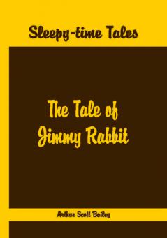 Sleepy Time Tales - The Tale of Jimmy Rabbit