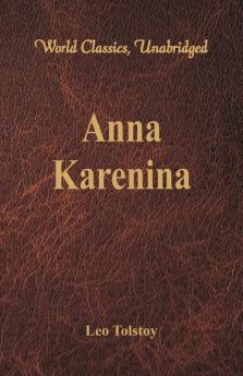 Anna Karenina (World Classics Unabridged)