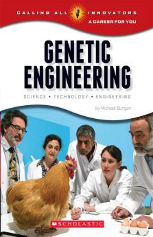 CALLING ALL INNOVATORS: A CAREER FOR YOU- GENETIC ENGINEERING