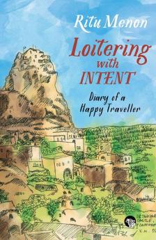 Loitering with Intent: Diary of a Happy Traveller