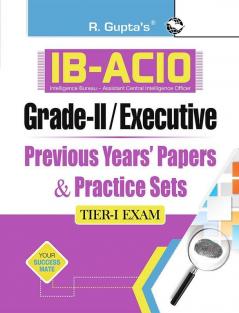 IB-ACIO: Grade-II/Executive (Tier-I) Previous Years' Papers & Practice Sets