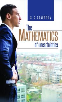 The Mathematics of Uncertainties