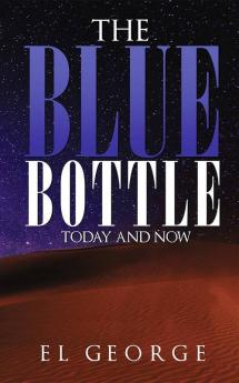 The Blue Bottle:Today And Now