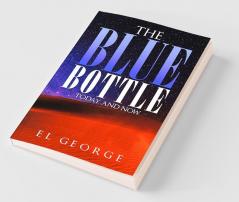 The Blue Bottle:Today And Now
