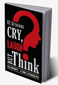 Cry Laugh but Think:SISA Incidents ‚Äì A Family Autobiography