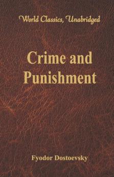 Crime And Punishment (World Classics Unabridged)