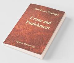 Crime And Punishment (World Classics Unabridged)