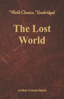 The Lost World (World Classics Unabridged)