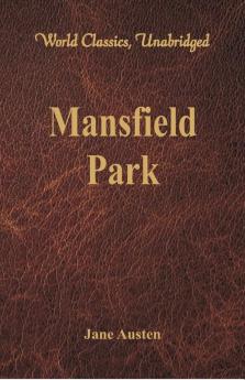 Mansfield Park (World Classics Unabridged)