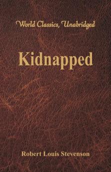 Kidnapped (World Classics Unabridged)