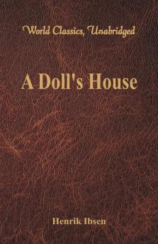 A Doll's House (World Classics Unabridged)
