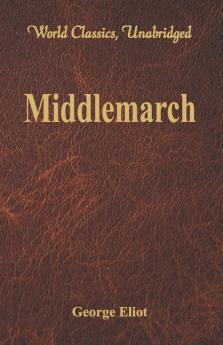 Middlemarch (World Classics Unabridged)