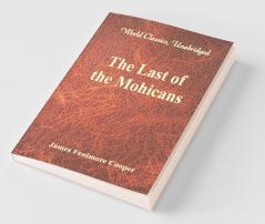 The Last of the Mohicans (World Classics Unabridged)