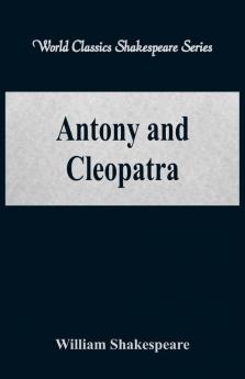 Antony and Cleopatra (World Classics Shakespeare Series)