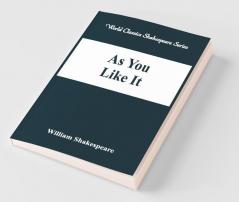 As You Like It (World Classics Shakespeare Series)