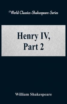 Henry IV Part 2 (World Classics Shakespeare Series)