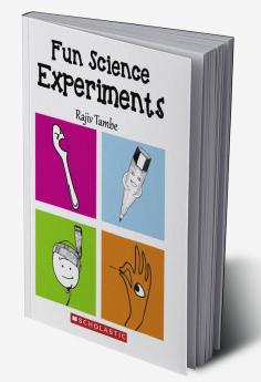 FUN SCIENCE EXPERIMENTS