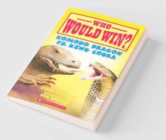 Who Would Win? Komodo Dragon Vs. King Cobra