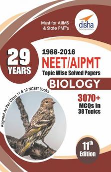 29 Years NEET AIPMT Topic wise Solved Papers BIOLOGY 1988 to 2016 11th Edition