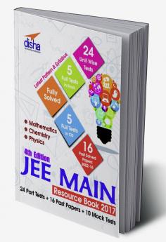 JEE Main 2017 Resource Book (Solved 2002 - 2016 Papers + 24 Part Tests + 10 Mock Tests)