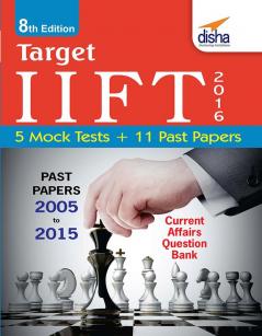 Target IIFT 2016 (Past Papers 2005 - 2015) + 5 Mock Tests