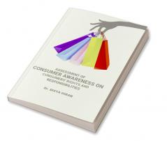 ASSESSMENT OF CONSUMER AWARENESS ON CONSUMERS' RIGHTS AND RESPONSIBILITIES