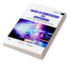 THEORY OF COMPUTATION AND APPLICATION: AUTOMATA FORMAL LANGUAGES COMPUTATIONAL COMPLEXITY