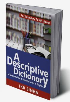 A Descriptive Dictionary of Grammatical & Literary Terms in English