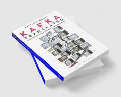 Kafka Translated: How Translators have Shaped our Reading of Kafka