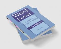 Word Power: A guide to creative writing