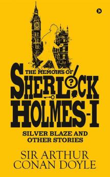 Memoirs of Sherlock Holmes - I