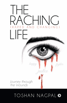 THE RACHING (RAPED AND CHANGING) LIFE : Journey Through the Wounds-HB