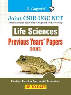 Joint CSIR-UGC NET : Life Sciences - Previous Years' Papers (Solved)