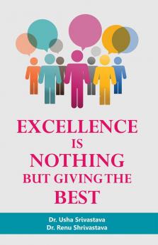 EXCELLENCE IS NOTHING BUT GIVING THE BEST