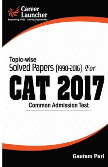 CAT 2017 -27 Topic-Wise & Year-Wise (Solved Papers 1990-2016)