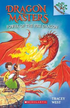 Dragon Masters #04: Power Of The Fire Dragon  (A Branches Book)