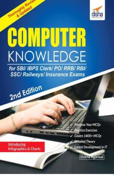 Computer Knowledge for SBI/ IBPS Clerk/ PO/ RRB/ RBI/ SSC/ Railways/ Insurance Exams 2nd Edition